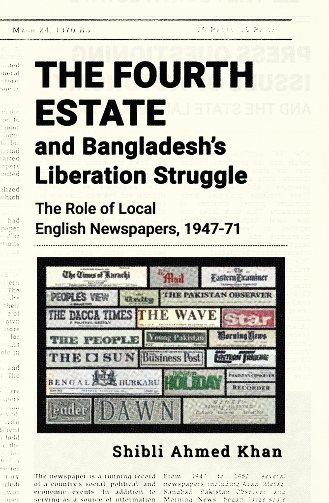 The Fourth Estate and Bangladesh’s Liberation Struggle